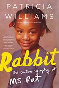 Rabbit: The Autobiography Of Ms. Pat