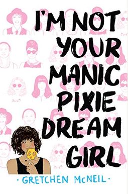 I'm Not Your Manic Pixie Dream Girl I'm Not Your Manic Pixie Dream Girl