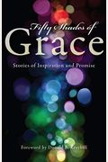 Fifty Shades of Grace: Stories of Inspiration and Promise