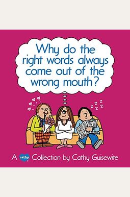 Why Do The Right Words Always Come Out Of The Wrong Mouth? Why Do The Right Words Always Come Out Of The Wrong Mouth?