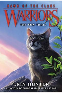 Warriors: Dawn Of The Clans #1: The Sun Trail Warriors: Dawn Of The Clans #1: The Sun Trail