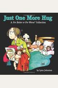 Just One More Hug: A For Better Or For Worse Collection (For Better Or For Worse Collections)