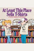 At Least This Place Sells T-Shirts