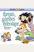 Threats, Bribes & Videotape