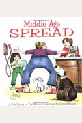 Middle Age Spread : A For Better Or For Worse Collection