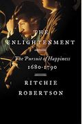 The Enlightenment: The Pursuit Of Happiness, 1680-1790