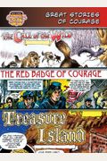 Great Stories Of Courage: The Call Of The Wild; The Red Badge Of Courage; Treasure Island