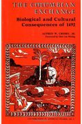 The Columbian Exchange: Biological and Cultural Consequences of 1492 (Contributions in American Studies #2)