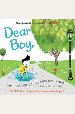 Dear Boy,: A Celebration Of Cool, Clever, Compassionate You! Dear Boy,: A Celebration Of Cool, Clever, Compassionate You!