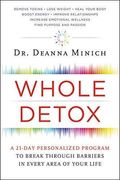 Whole Detox: A 21-Day Personalized Program To Break Through Barriers In Every Area Of Your Life