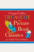 Harpercollins Treasury Of Picture Book Classics: A Child's First Collection
