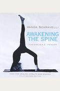Awakening The Spine: Yoga For Health, Vitality, And Energy