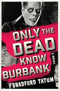 Only The Dead Know Burbank