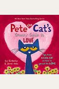 Pete The Cat's Groovy Guide To Love: A Valentine's Day Book For Kids