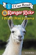 Ranger Rick: I Wish I Was A Llama