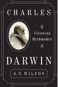 Charles Darwin: Victorian Mythmaker