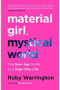 Material Girl, Mystical World: The Now Age Guide To A High-Vibe Life