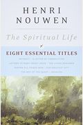 The Spiritual Life: Eight Essential Titles By Henri Nouwen