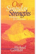 Our Singular Strengths: Meditations For Librarians