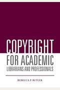 Copyright for Academic Librarians and Professionals
