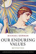 Our Enduring Values Revisited: Librarianship in an Ever-Changing World