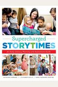 Supercharged Storytimes: An Early Literacy Planning And Assessment Guide