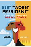 The Best Worst President: What The Right Gets Wrong About Barack Obama