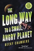 The Long Way To A Small, Angry Planet: The Wayfarers Series, Book 1