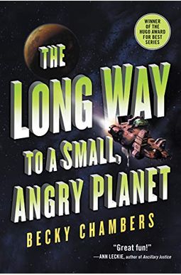 The Long Way To A Small, Angry Planet The Long Way To A Small, Angry Planet