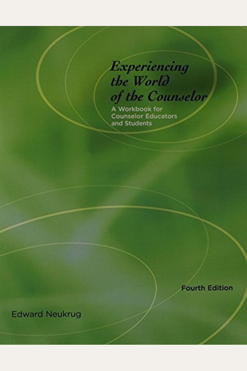Student Workbook For Neukrug S The World Of The Counselor: An Introduction To The Counseling Profession, 4th
