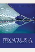 Precalculus: Mathematics For Calculus