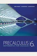 Precalculus Student Solution Manual: Mathematics For Calculus