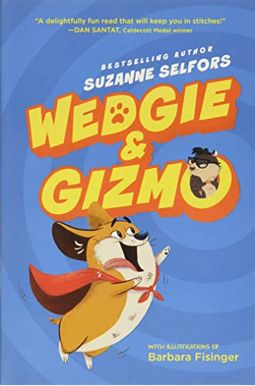 Wedgie & Gizmo Wedgie & Gizmo