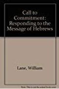 Call to Commitment: Responding to the Message of Hebrews