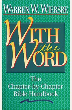 With The Word: The Chapter-By-Chapter Bible Handbook With The Word: The Chapter-By-Chapter Bible Handbook