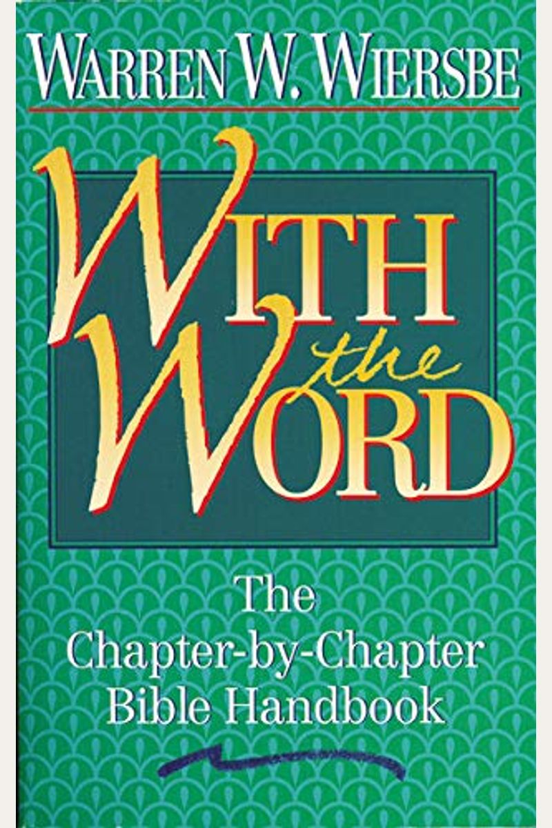 With The Word: The Chapter-By-Chapter Bible Handbook
