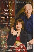 The Rainbow Comes And Goes: A Mother And Son On Life, Love, And Loss