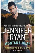 Montana Heat: Protected By Love: A Novella