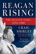 Reagan Rising: The Decisive Years, 1976-1980