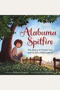 Alabama Spitfire: The Story of Harper Lee and to Kill a Mockingbird