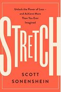 Stretch: Unlock The Power Of Less-And Achieve More Than You Ever Imagined