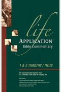 Life Application Bible Commentary: 1 And 2 Timothy And Titus