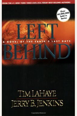 Left Behind: A Novel Of The Earth's Last Days Left Behind: A Novel Of The Earth's Last Days