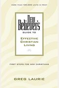 New Believer's Guide To Effective Christian Living