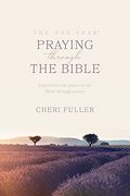 The One Year Praying Through The Bible: Experience The Power Of The Bible Through Prayer
