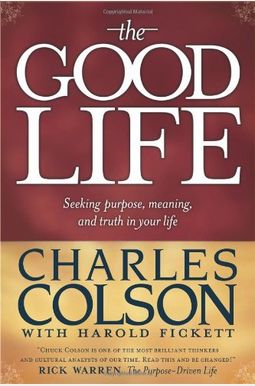 The Good Life: Seeking Purpose, Meaning, and Truth in Your Life The Good Life: Seeking Purpose, Meaning, and Truth in Your Life
