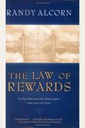 The Law Of Rewards: Giving What You Can't Keep To Gain What You Can't Lose.