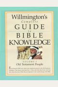Willmington's Conplete Guide To Bible Knowledge: The Life Of Christ