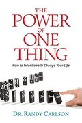 The Power Of One Thing: How To Intentionally Change Your Life