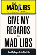 Give My Regards To Mad Libs: World's Greatest Word Game